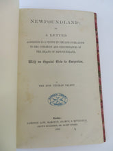 Newfoundland; or, a Letter Addressed to a Friend in Ireland in Relation to the Condition and Circumstances of the Island of Newfoundland, with an Especial View to Emigration