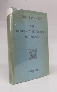 The Huguenot Settlements in Ireland