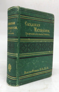 Canadian Methodism: Its Epochs and Characteristics