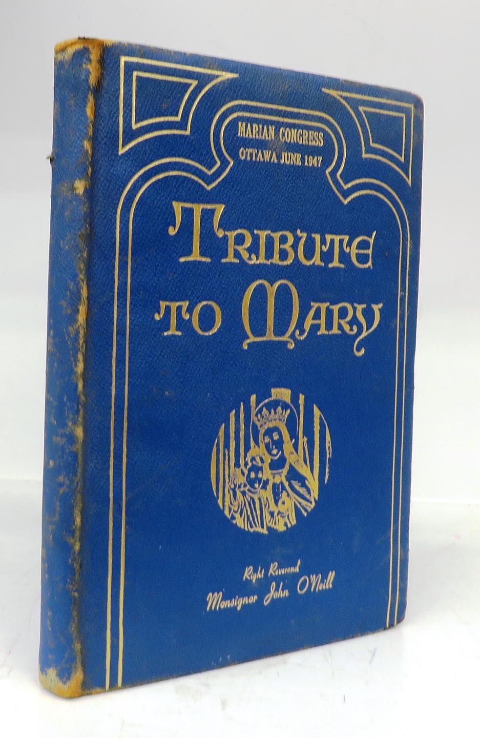 Canadian Tribute to Mary: A Collection of Verse and Prose Compiled by Notre Dame College Ottawa