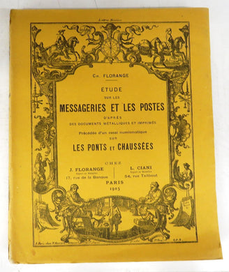 Etude sur les Messageries et les Postes D'Apres des Documents Metalliques et Imprimes sur Les Ponts et Chaussees