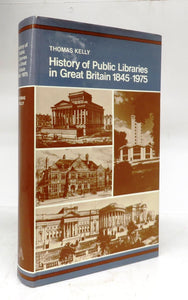 History of Public Libraries in Great Britain 1845-1975