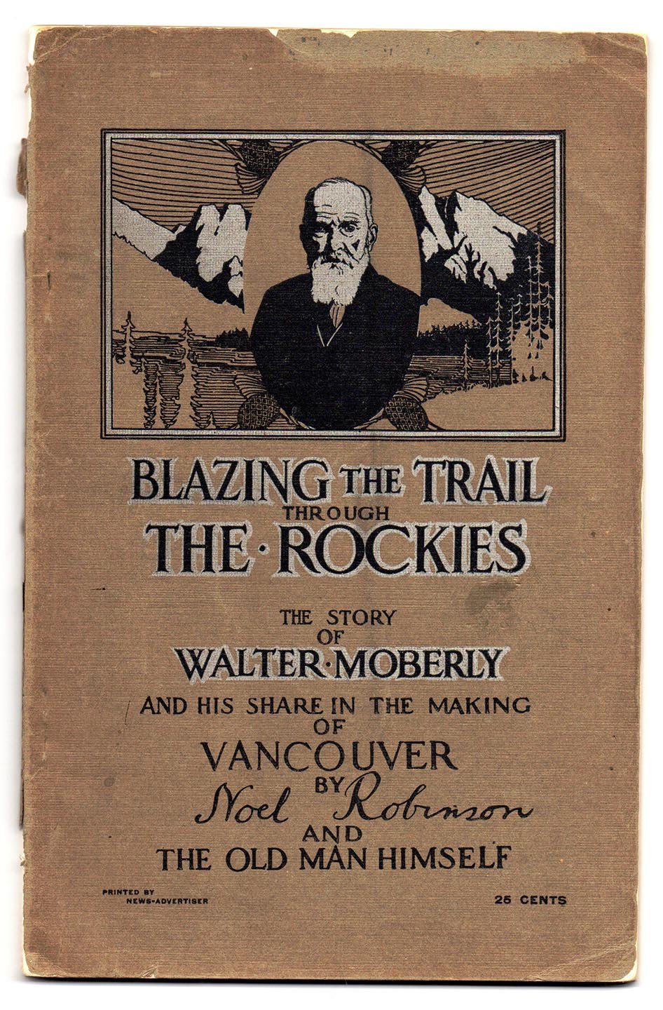 Blazing the Trail Through the Rockies: The Story of Walter Moberly and His Share in the Making of Vancouver