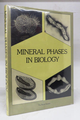 Mineral Phases in Biology: Proceedings of A Royal Society Discussion Meeting Held on 1 and 2 June 1983