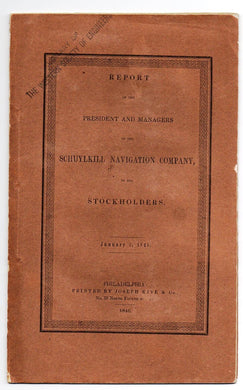 Report of the President and Managers of the Schuylkill Navigation Company to the Stockholders. January 5, 1846