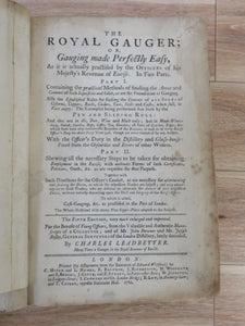 The Royal Gauger; or, Gauging made Perfectly Easy, As it is actually practised by the Officers of his Majesty's Revenue of Excise