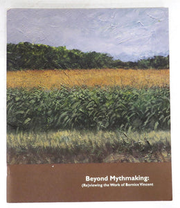 Beyond Mythmaking: (Re)viewing the Work of Bernice Vincent