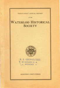 Thirty-First Annual Report of the Waterloo Historical Society 1943