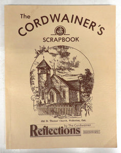 The Cordwainer's Scrapbook: A Collection of Selected Articles that Appeared Weekly in the Walkerton herald Times Since 1981