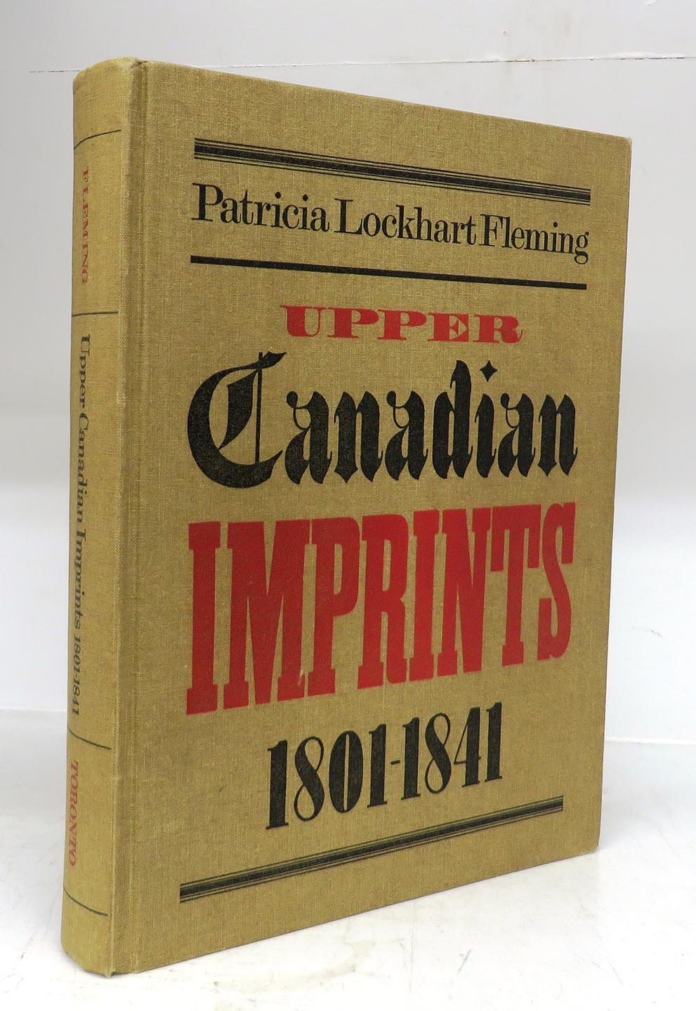 Upper Canadian Imprints, 1801-1841: A Bibliography