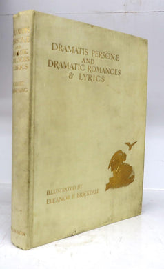 Dramatis Personae and Dramatic Romances & Lyrics