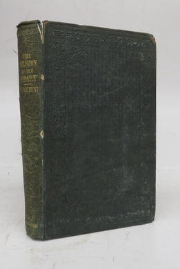 The Religion of the Heart. A Manual of Faith and Duty