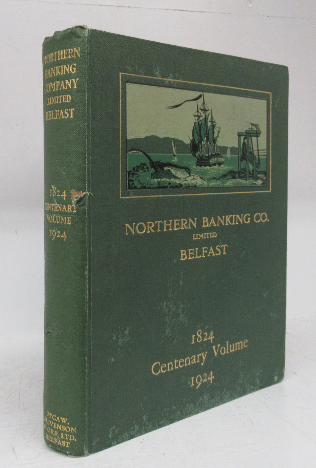 Northern Banking Company Limited: An historical sketch commemorating a century of banking in Ireland by the first joint-stock bank established in that country 1824-1924