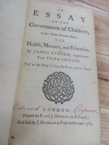 An Essay on the Government of Children, Under Three General Heads, viz. Health, Manners, and Education