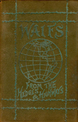 Waifs From the Hedges and Highways. Vol. I.