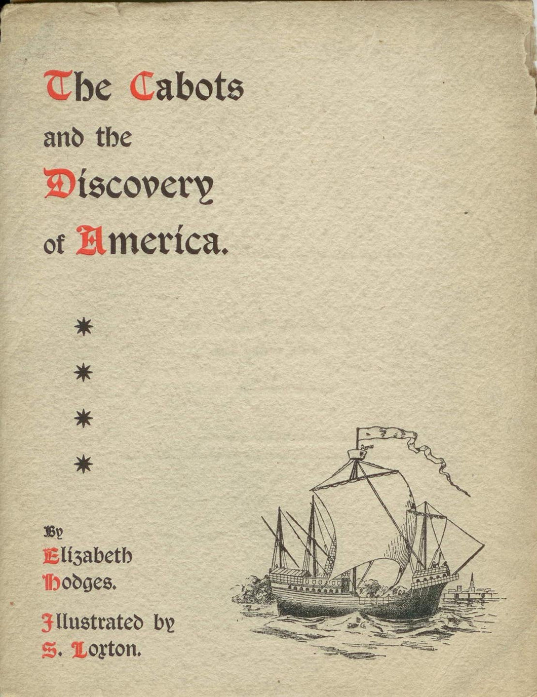 The Cabots and the Discovery of America. With a Brief Description and History of Brandon Hill, the Site of the Cabot Memorial Tower