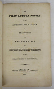 The First Annual Report of the Acting Committee of The Society for the Promotion of Internal Improvement of the Commonwealth of Pennsylvania