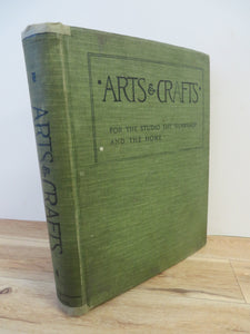 Arts & Crafts: A Practical Magazine For the Studio, the Workshop, and the Home