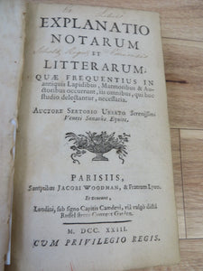 Explanatio Notarum et Litterarum; Quae Frequentius in antiquis Lapidibus, Marmoribus & Auctoribus occurrunt, iis omnibus, qui hoc studio delectantur, Necessaria