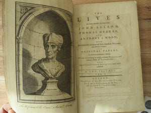 The Lives Of those Eminent Antiquaries John Leland, Thomas Hearne, and Anthony à Wood; with An authentick Account of their respective Writings and Publications, from Original Papers