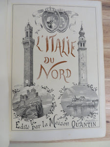 Le Monde Pittoresque et Monumental L'Italie du Nord: Ouvrage illustre de nombreux dessins d'apres nature