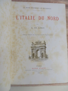 Le Monde Pittoresque et Monumental L'Italie du Nord: Ouvrage illustre de nombreux dessins d'apres nature