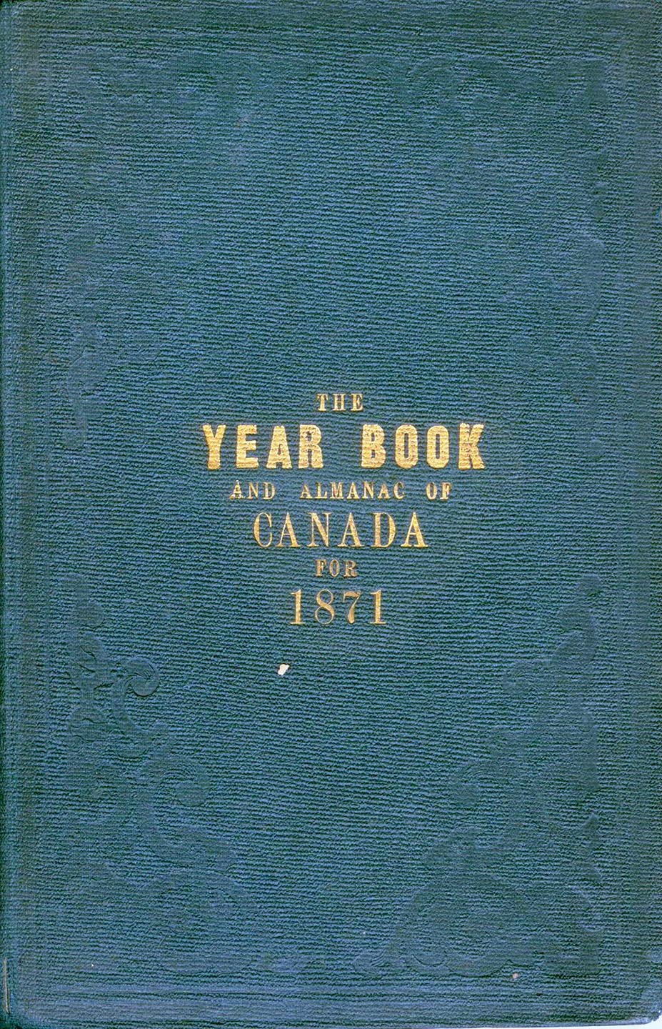 The Year Book and Almanac of Canada for 1871