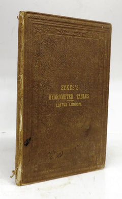 Tables of the Concentrated Strength of Spirits by Sykes's Hydrometer; As Used by the Officers of the Excise Branch of the Inland Revenue