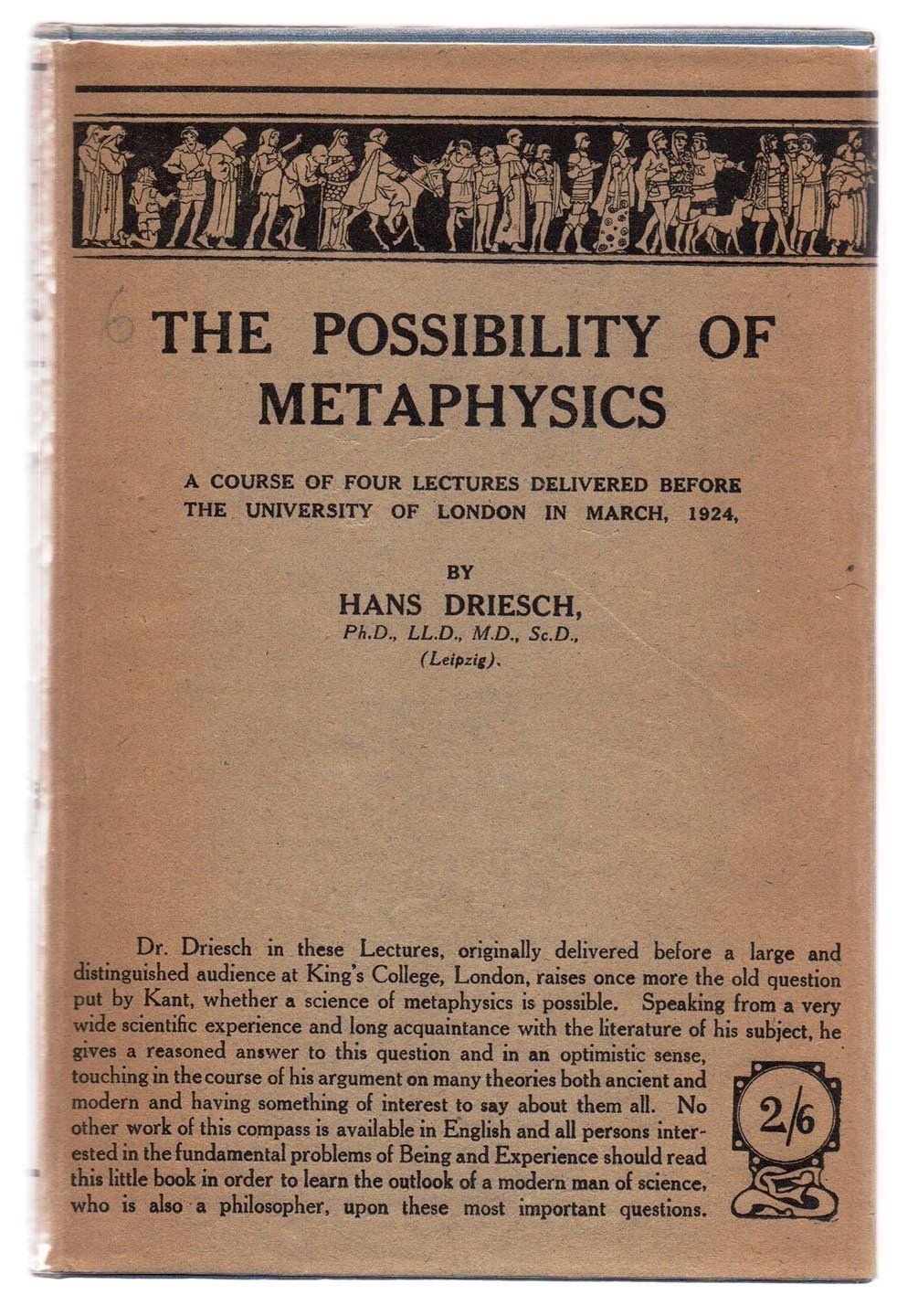 The Possibility of Metaphysics: A Course in Four Lectures Delivered Before the University of London in March, 1924