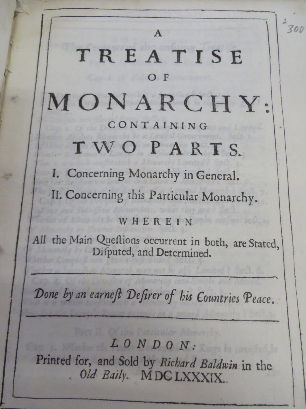A Treatise of Monarchy: Containing Two Parts. 1. Concerning Monarchy in General. II. Concerning this Particular Monarchy. Wherein All the Main Questions occurrent in both, are Stated, Disputed, and Determined