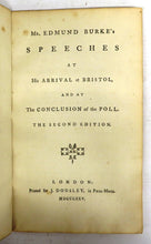 Mr. Edmund Burke's Speeches at His Arrival at Bristol, and at The Conclusion of the Poll