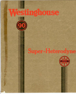 Westinghouse 90 Super-Heterodyne &#34;AC&#34; Lighting Circuit Operated 25-60 Cycle Instructions