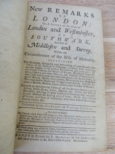 New Remarks of London: or, A Survey of the Cities of London and Westminster, of Southwark and Part of Middlesex and Surrey within the Circumference of the Bills of Mortality