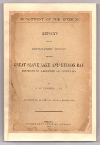 Report on an Exploratory Survey Between Great Slave Lake and Hudson Bay Districts of Mackenzie and Keewatin