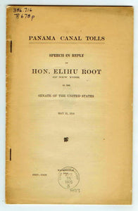 Panama Canal Tolls: Speech in Reply of Hon. Elihu Root of New York in the Senate of the United States May 21, 1914
