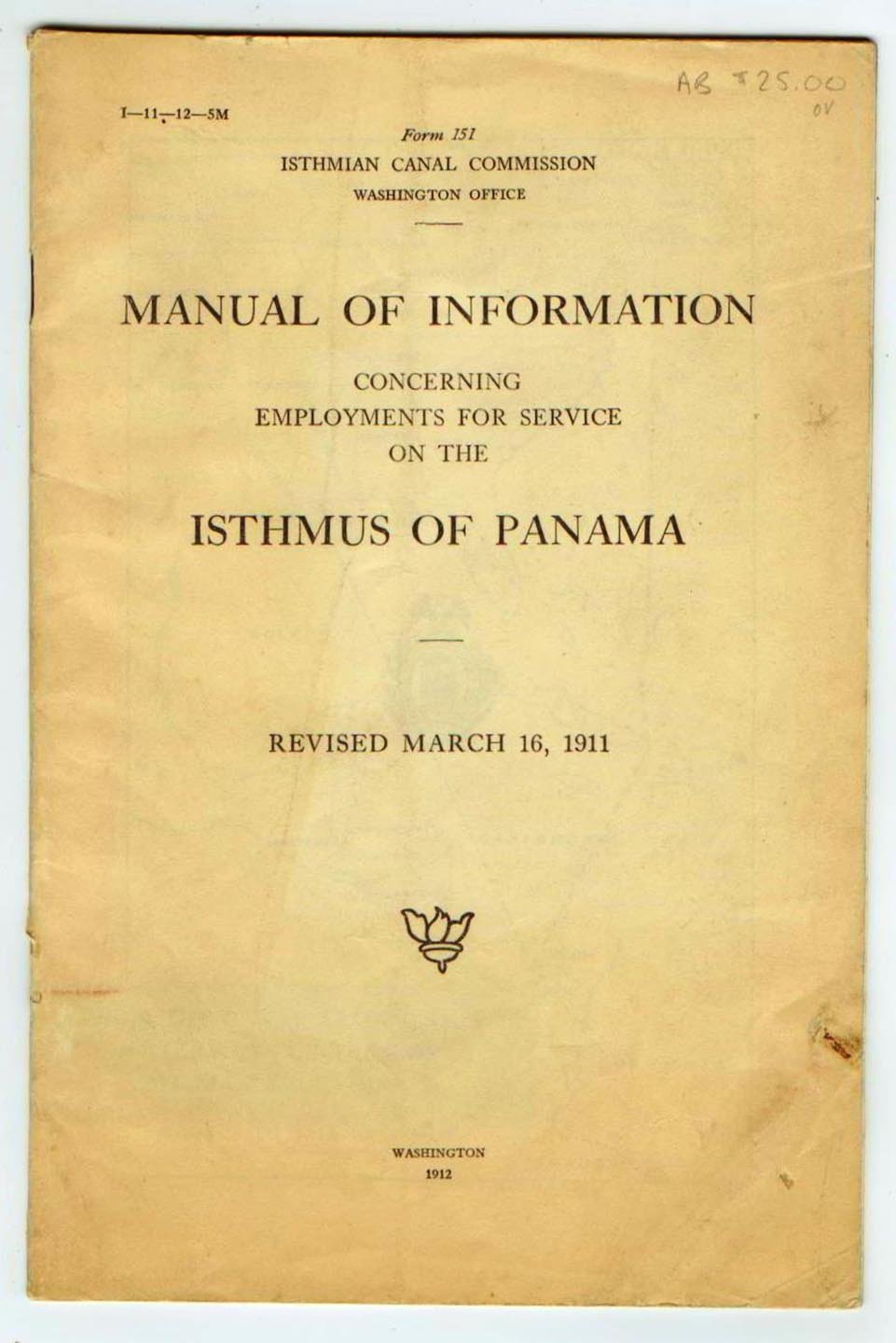 Manual of Information Concerning Employments for Service on the Isthmus of Panama. Revised March 16, 1911