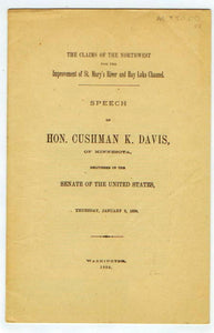 The Claims of the Northwest for the Improvement of St. Mary's River and Hay Lake Channel. Speech of Hon. Cushman K. Davis, of Minnesota