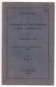 Special Report of the Chairman of the Isthmian Canal Commission to the Secretary of War Showing Present Conditions on the Isthmus, April 23, 1906