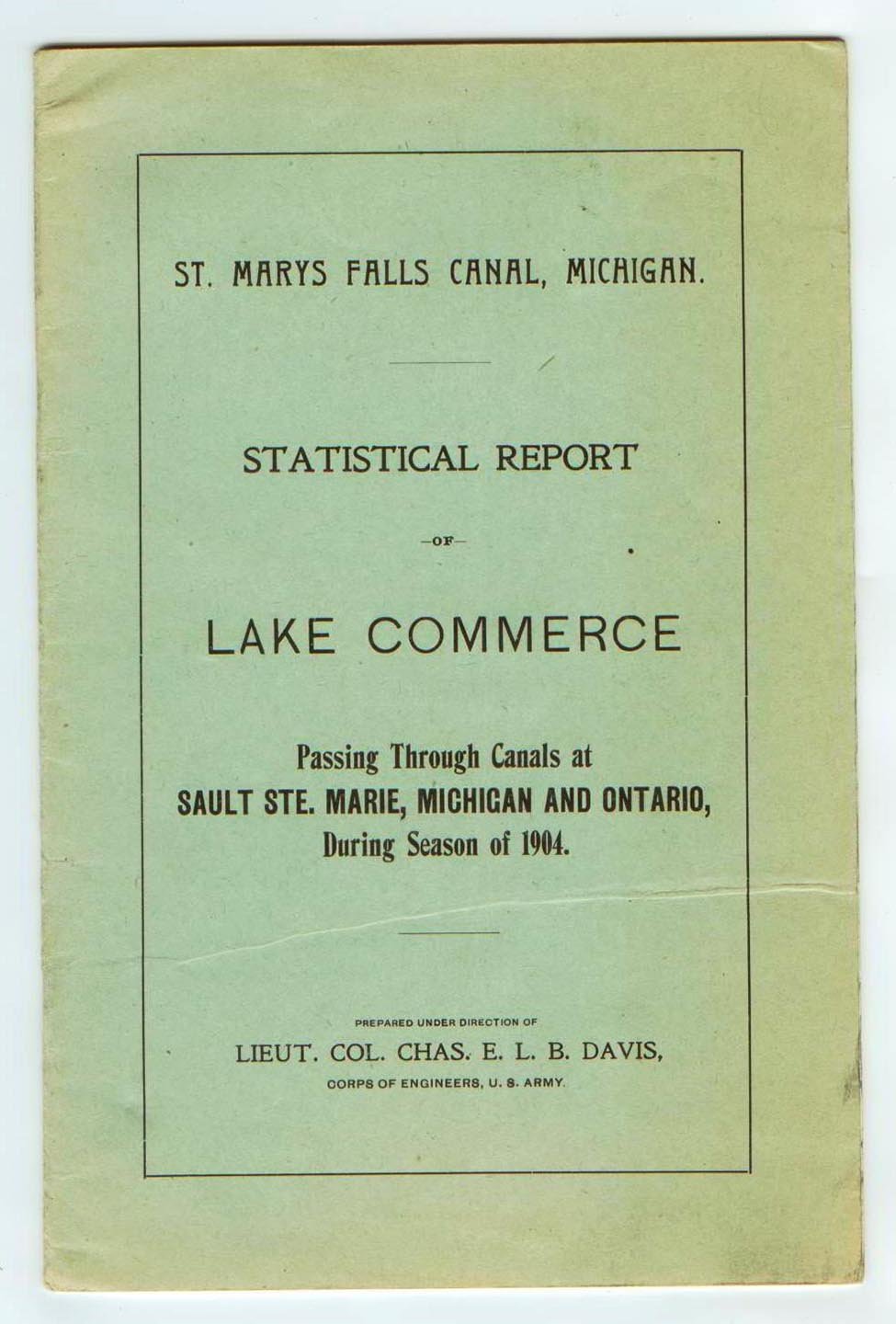 Statistical Report of Lake Commerce Passing Through the American and Canadian Canals at Sault Ste. Marie, Michigan and Ontario, During the Season of 1904