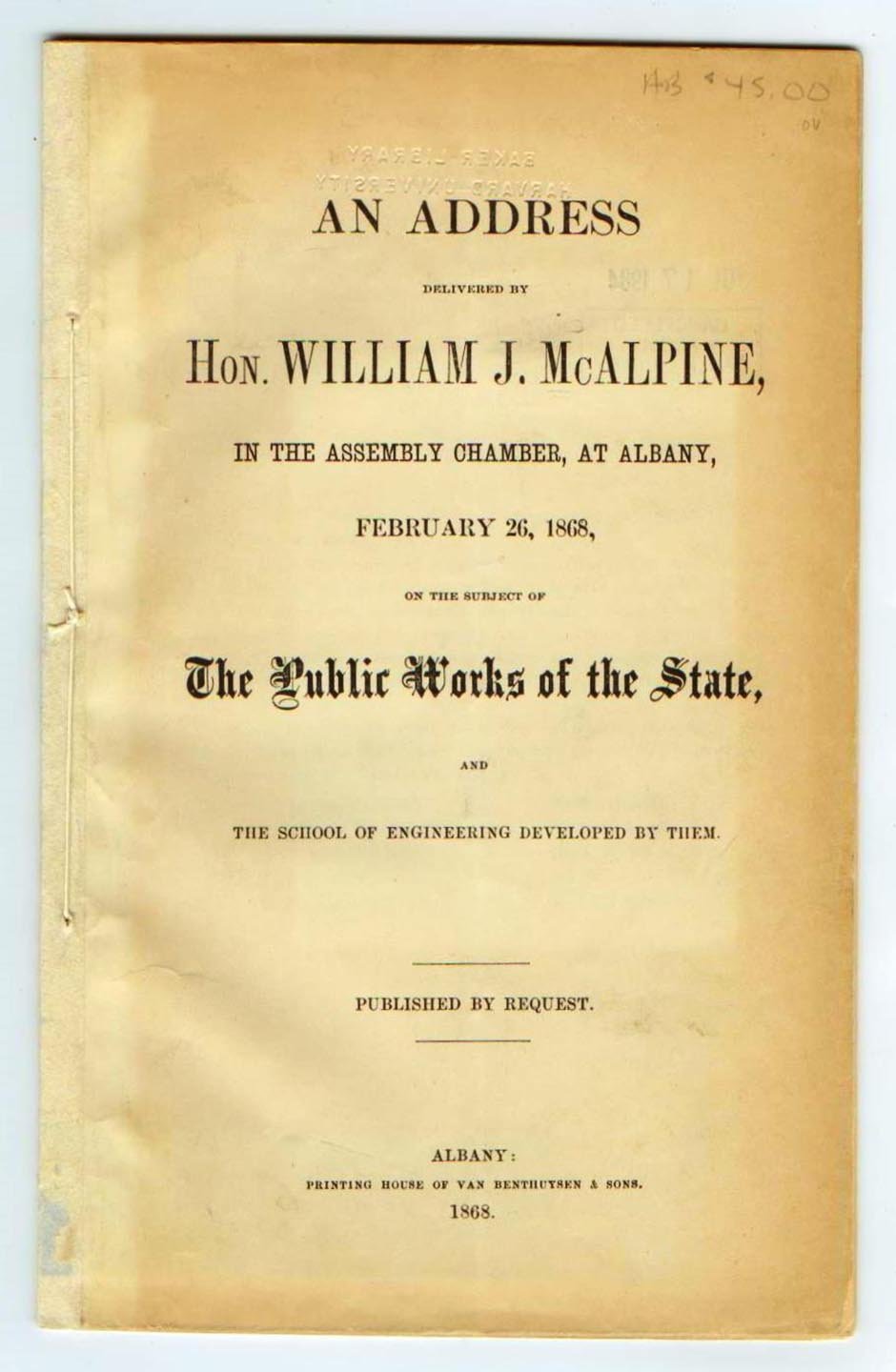 An Address delivered by Hon. William J. McAlpine, in the Assembly Chamber, at Albany, February 26, 1868, on the subject of The Public Works of the State, and the School of Engineering developed by them