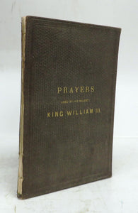 A Form of Prayers used by his Majesty King William III when he Received the Holy Sacrament, and on Other Occasions