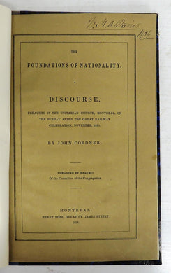 The Foundations of Nationality: A Discourse Preached in the Unitarian Church, Montreal, on the Sunday after the Great Railway Celebration, November, 1856