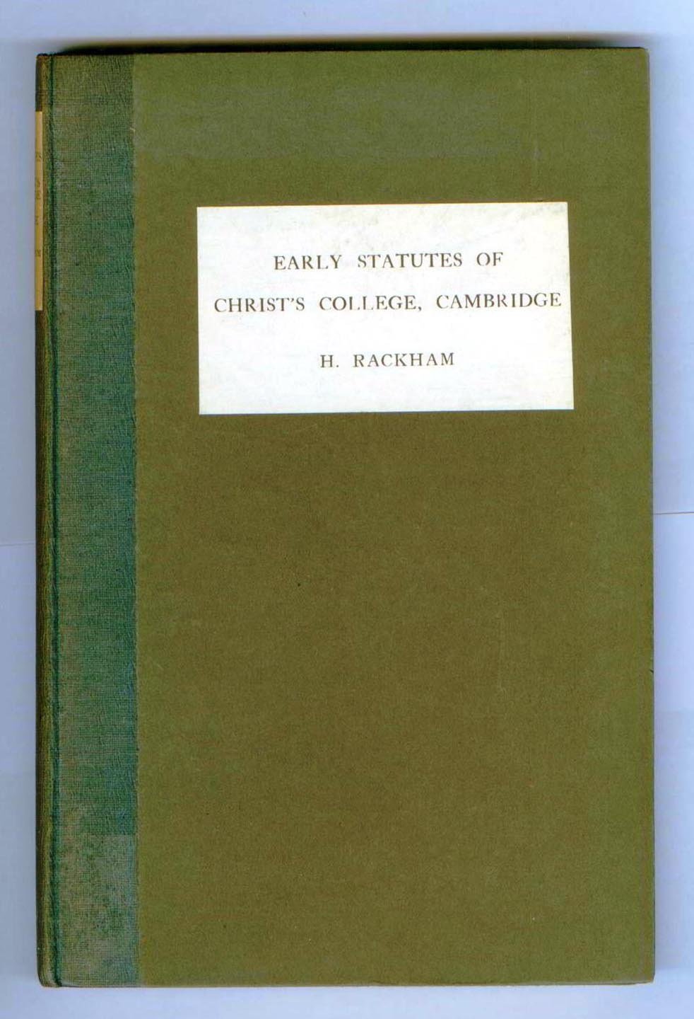 Early Statutes of Christ's College, Cambridge. With the Statutes of the Prior Foundation of God's House