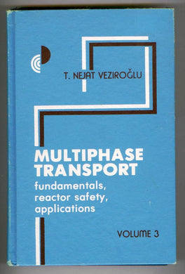Multiphase Transport: Fundamentals, Reactor Safety, Applications. Volume 3