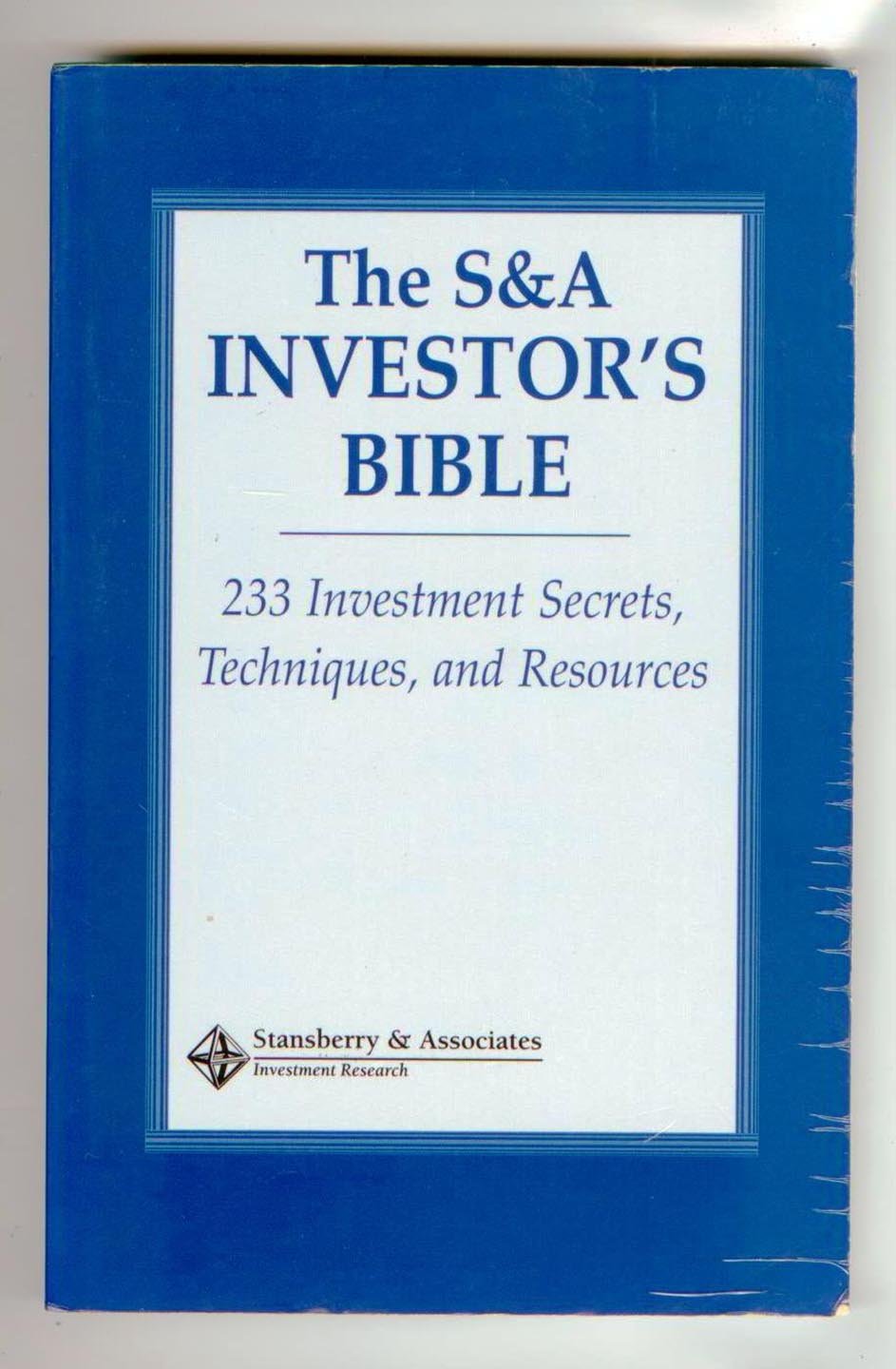 The S&A Investor's Bible: 233 Investment Secrets, Techniques, and Resources