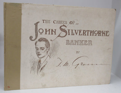 The Career of John Silverthorne, Banker