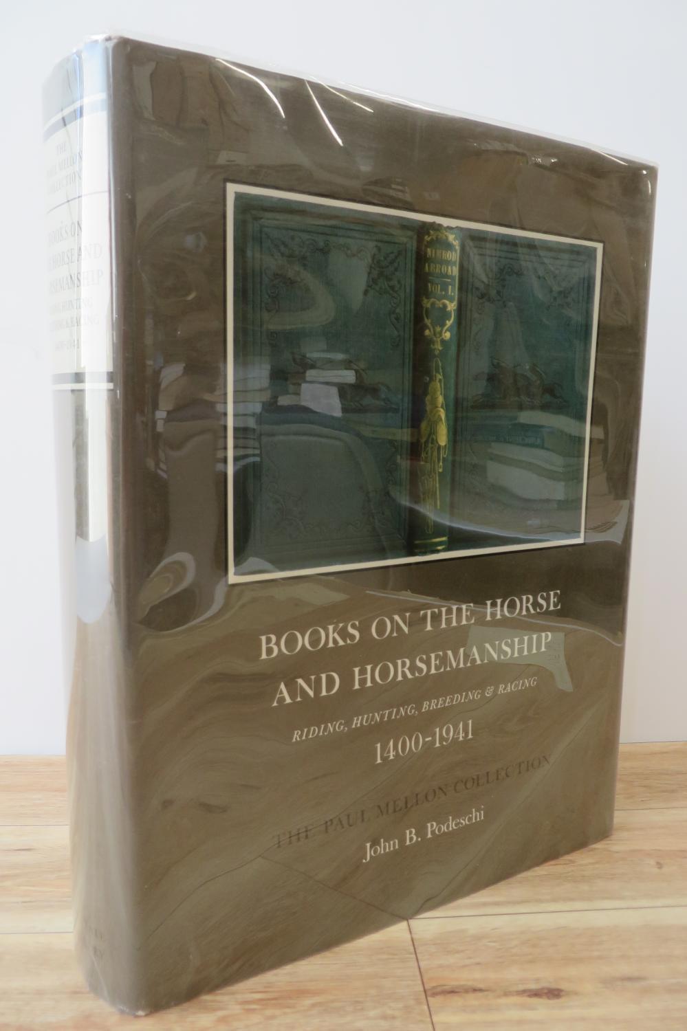 Books on the Horse and Horsemanship: Riding, Hunting, Breeding, & Racing 1400-1941. The Paul Mellon Collection