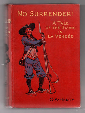 No Surrender! A Tale of the Rising in La Vendee