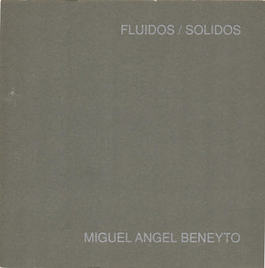 Fluidos/Solidos: Miguel Angel Beneyto