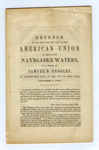 Defence of the Right and Duty of the American Union to Improve its Navigable Waters, in a Speech by Samuel B. Ruggles, at Constitution Hall in the City of New York, October 8, 1852